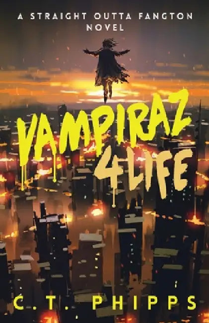 Vampiraz4Life by C. T. Phipps