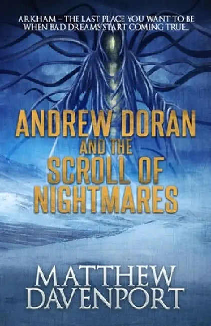 Andrew Doran and the Scroll of Nightmares by Matthew Davenport