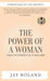 The Power of a Woman: From the Perspective of Real Men by Jay Noland