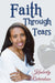 Faith Through Tears by Kimberly Richardson
