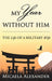 My Year Without Him: The Life of a Military Wife by Micaela Alexander
