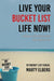 Live Your Bucket List Life Now: A Roadmap to Happiness Starting with 6 Minutes a Day by Marty Elberg