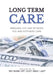 Long Term Care: Bridging The Gap Between You and Extended Care by Roy Snarr