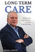 Long Term Care: Bridging The Gap Between You and Extended Care by Brian Green