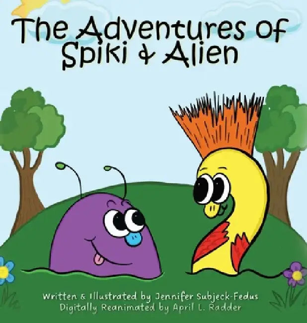 The Adventures of Spiki & Alien by Jennifer Subjeck-Fedus