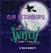 Our Neighbor's a Witch by Brian Benedetti
