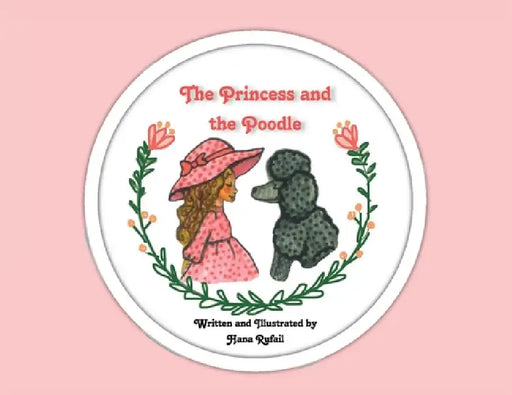 The Princess and the Poodle by Hannah Rufail