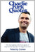 CHARLIE KIRK QUOTES The Courageous Life and Legacy of Charlie Kirk Founder, Turning Point USA the Unauthorized Version by Cohen, Felicity Graham