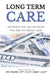 Long Term Care: Bridging The Gap Between You and Extended Care by Roy Snarr