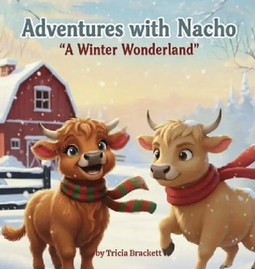 Adventures with Nacho a Winter Wonderland by Tricia Brackett