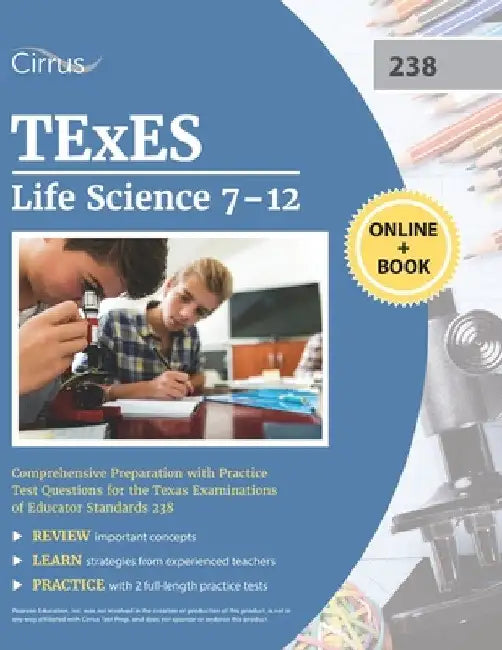 TExES Life Science 7-12 Study Guide: Comprehensive Preparation with Practice Test Questions for the Texas Examinations of Educator Standards 238 by Cox