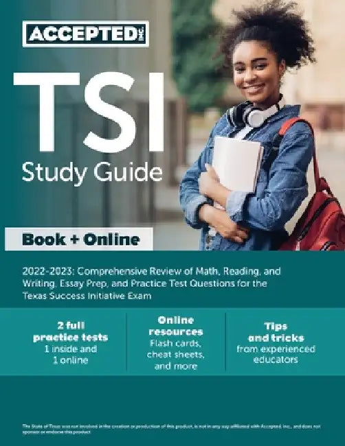 TSI Study Guide 2022-2023: Comprehensive Review of Math, Reading, and Writing, Essay Prep, and Practice Test Questions for the Texas Success Initiativ by Cox