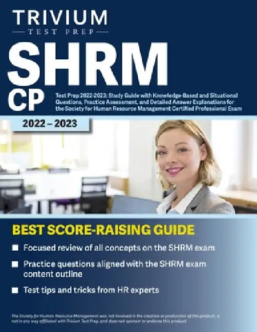 SHRM CP Test Prep 2022-2023: Study Guide with Knowledge-Based and Situational Questions, Practice Assessment, and Detailed Answer Explanations for the by Simon