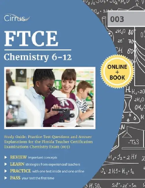 FTCE Chemistry 6-12 Study Guide: Practice Test Questions and Answer Explanations for the Florida Teacher Certification Examinations Chemistry Exam (00 by Cox