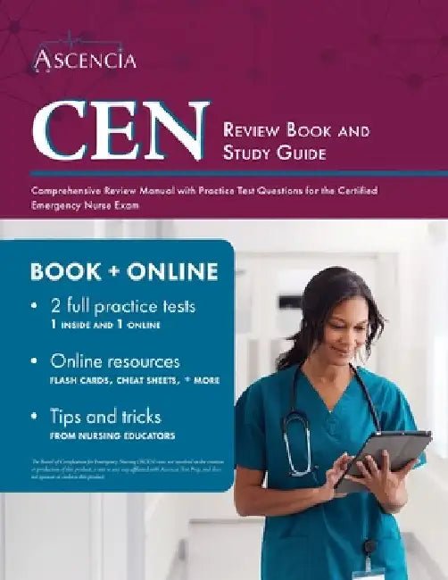CEN Review Book and Study Guide: Comprehensive Review Manual with Practice Test Questions for the Certified Emergency Nurse Exam by Falgout