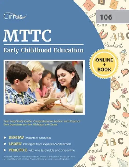 MTTC Early Childhood Education Test Prep Study Guide: Comprehensive Review with Practice Test Questions for the Michigan 106 Exam by Cox