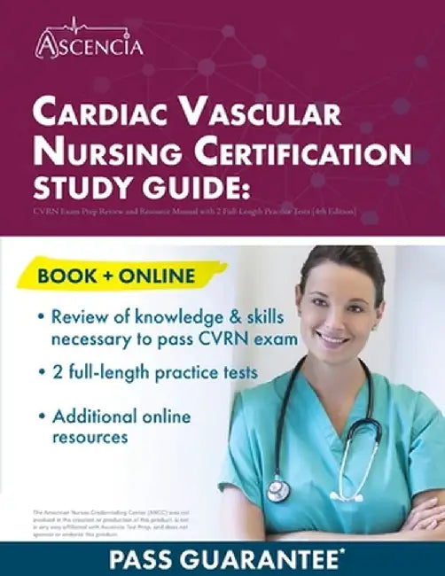Cardiac Vascular Nursing Certification Study Guide: CVRN Exam Prep Review and Resource Manual with 2 Full-Length Practice Tests [4th Edition] by E. M. Falgout