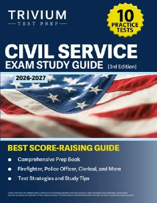Civil Service Exam Study Guide 2026-2027: 10 Practice Tests and Comprehensive Prep Book (Firefighter, Police Officer, Clerical, and More) [3rd Edition by B. Hettinger