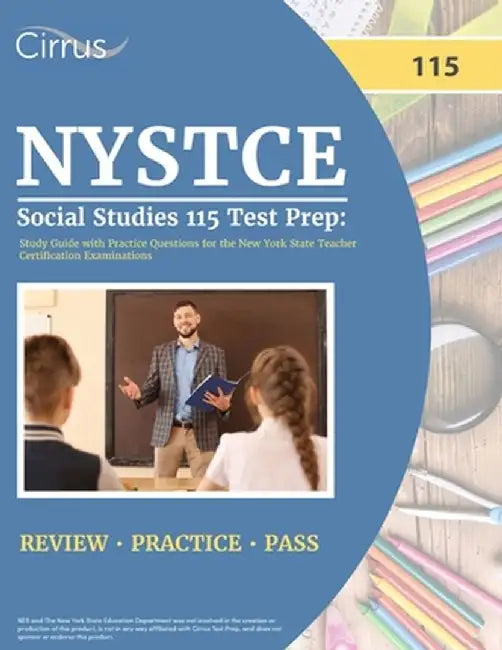 NYSTCE Social Studies 115 Test Prep: Study Guide with Practice Questions for the New York State Teacher Certification Examinations by J. G. Cox