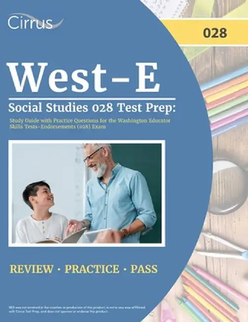 West-E Social Studies 028 Test Prep: Study Guide with Practice Questions for the Washington Educator Skills Tests-Endorsements (028) Exam by J. G. Cox