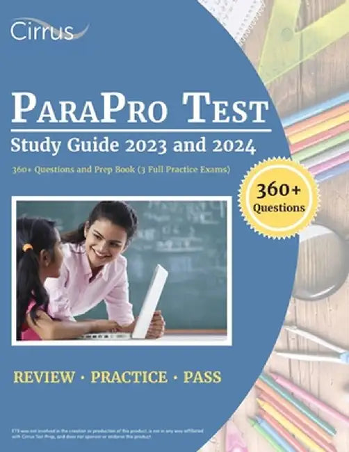 ParaPro Test Study Guide 2023 and 2024: 360+ Questions and Prep Book (3 Full Practice Exams) by J. G. Cox