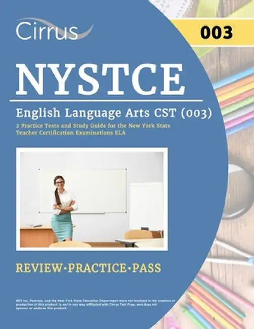 NYSTCE English Language Arts CST (003): 2 Practice Tests and Study Guide for the New York State Teacher Certification Examinations ELA by J. G. Cox