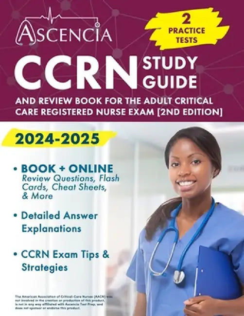 CCRN Study Guide 2024-2025: 2 Practice Tests and Review Book for the Adult Critical Care Registered Nurse Exam [2nd Edition] by E. M. Falgout