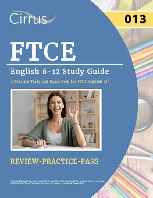 FTCE English 6-12 Study Guide: 2 Practice Tests and Exam Prep for FTCE English 013 by J. G. Cox
