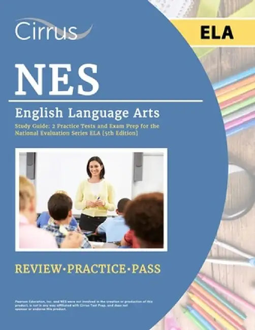 NES English Language Arts Study Guide: 2 Practice Tests and Exam Prep for the National Evaluation Series ELA [5th Edition] by J. G. Cox