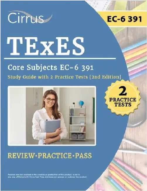 TExES Core Subjects EC-6 391 Study Guide with 2 Practice Tests by Canizales, Eric