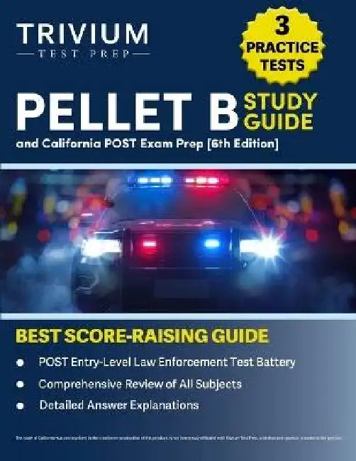 PELLET B Study Guide: 3 Practice Tests and California POST Exam Prep [6th Edition] by B. Hettinger