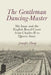 The Gentleman Dancing-Master: MR Isaac and the English Royal Court from Charles II to Queen Anne by Jennifer Thorp