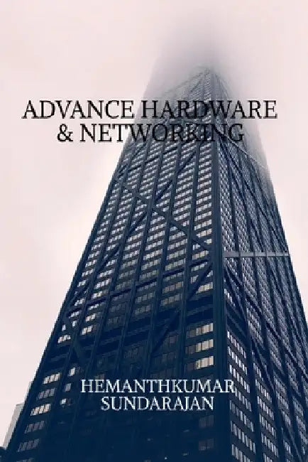 Advance Hardware & Networking by Hemaathkumar Sundarajan