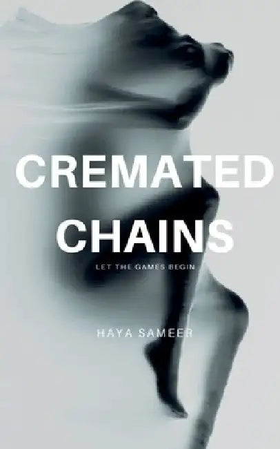 Cremated Chains by Haya Sameer