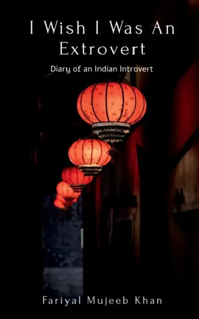 I Wish I Was An Extrovert by Fariyal Khan