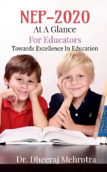 NEP 2020- At a Glance for Educators by Dheeraj Mehrotra