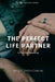 The Perfect Life Partner by Ranjot Singh