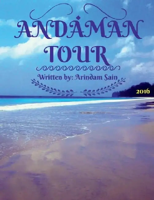 Andaman Tour by Arindam Sain