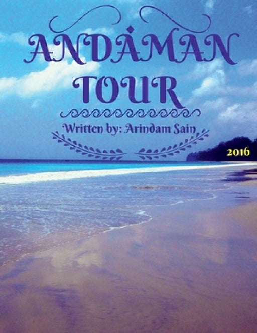 Andaman Tour by Arindam Sain