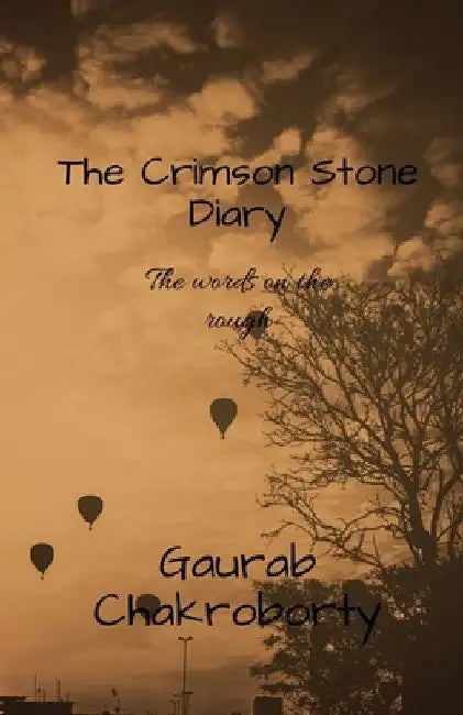 The Crimson Stone Diary by Gaurab Chakroborty