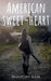 American Sweet-Heart. by Bhargav Ram
