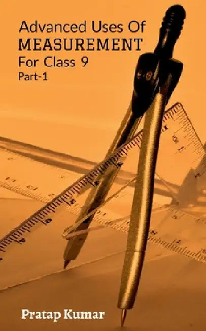 Advanced Uses Of Measurement by Pratap Kumar
