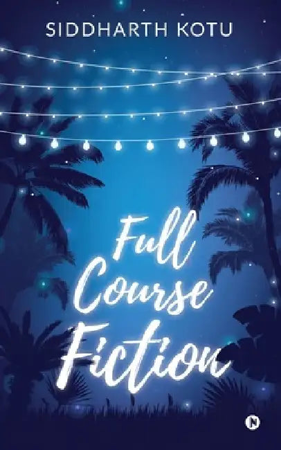 Full Course Fiction by Siddharth Kotu