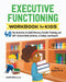 Executive Functioning Workbook for Kids: 40 Fun Activities to Build Memory, Flexible Thinking, and Self-Control Skills at Home, in School, and Beyond by Sharon Grand