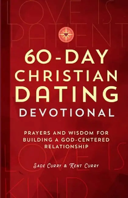 60-Day Christian Dating Devotional: Prayers and Wisdom for Building a God-Centered Relationship by Sade Curry