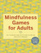 Mindfulness Games for Adults: 90+ Puzzles and Activities to Relax and Stay Present by Rockridge Press