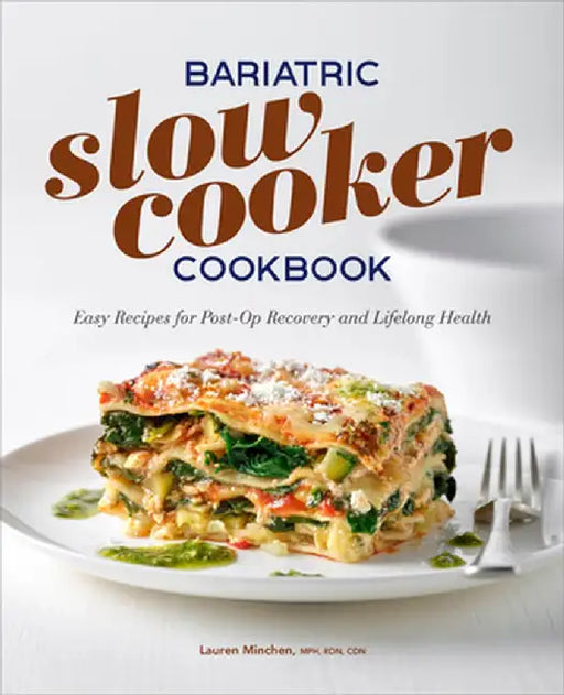 Bariatric Slow Cooker Cookbook: Easy Recipes for Post-Op Recovery and Lifelong Health by Lauren Minchen