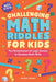 Challenging Math Riddles for Kids: Fun Brainteasers & Logic Games to Develop Math Skills by Patricia Barnes
