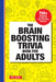 The Brain Boosting Trivia Book for Adults: 750+ Questions to Help You Flex Your Mind Muscles by Paul Paquet
