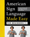 American Sign Language Made Easy for Beginners: A Visual Guide with ASL Signs, Lessons, and Quizzes by Travis Belmontes-Merrell